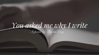 You asked me why I write || spoken word poetry