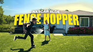 Nascar Aloe - Fence Hopper (Official Music Video)