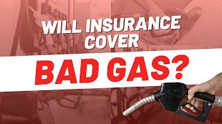 Is Contaminated Gas Covered by Auto Insurance?