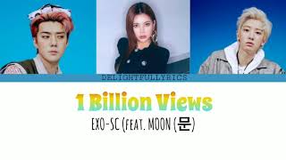 EXO-SC (세훈&찬열) – 10억뷰 (1 Billion Views) (feat. MOON (문) (Color Coded Lyrics) ||HAN/ROM/ENG