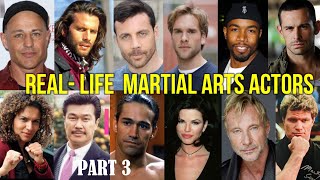 REAL-LIFE MARTIAL ARTS ACTORS - PART 3
