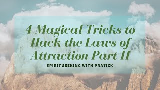 4 Magical Laws to hack the Laws of Attraction Part 2|Sound Health Solution