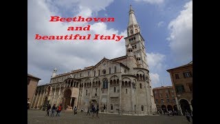 Beethoven and beautiful Italy  Modena