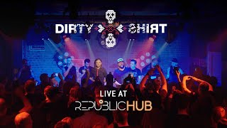 Dirty Shirt Live @ Republic HUB - February 2024