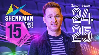 Shenkman Arts Centre Presents - 24/25 Season - La saison 2024/2025