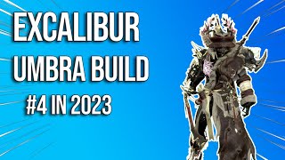 Excalibur Umbra Build | The 4th Most Used Warframe in 2023