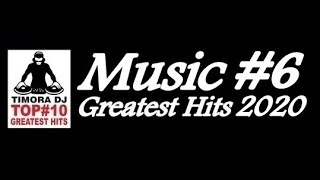 TOP#10 Greatest Hits 2020 - MUSIC #6