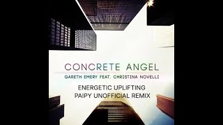 Gareth Emery & Christina Novelli  Concrete Angel  Energetic Uplifting Paipy Remix PREVIEW