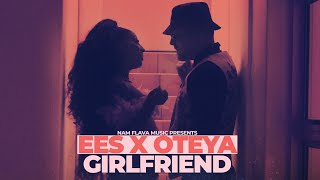 EES x OTEYA - "Girlfriend" (official music video)