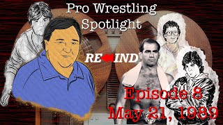 Pro Wrestling Spotlight Rewind - Episode 8 - reviewing May 21, 1989