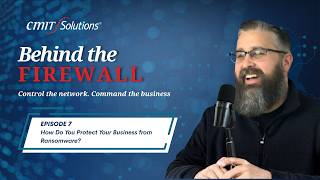 Episode 7: How Do You Protect Your Business from Ransomware?
