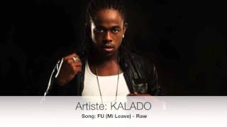 Kalado - FU _ Mi Leave _ Raw _ Deadline Rec _ FEB. 2016