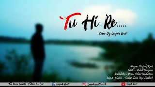 Tu Hi Re || Reprise cover|| Deepak Raut || Hariharan || AR Rehman