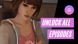 How to unlock all episodes in life is strange for free