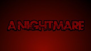 A Nightmare (13+)
