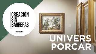 CREACIÓN SIN BARRERAS - Univers Porcar - COMPLETO