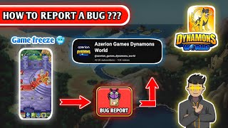 🔥 Game Freezing? 🥶 Here’s How to [ REPORT BUG ] 🪲 in Dynamons World ‼️ Via EMAIL | 📧 | 🔥