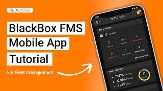 BlackBox FMS Mobile App Tutorial for Fleet Management