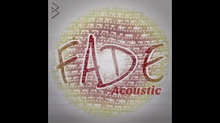 Fade (Live Acoustic Version)