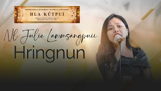 Nl Julie Lawmsangpuii - 'HRINGNUN' | Hla Kutpui 2025