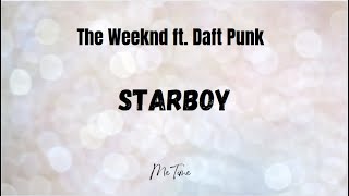 The Weeknd - Starboy ft. Daft Punk Lyrics