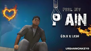 GOLU CHADDA - FEELiNG MY PAiN | LXSH | WiTH  @urbanmonkeyIND