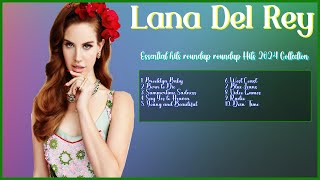 Lana Del Rey-Hits that made waves in 2024-Leading Hits Playlist-Endorsed