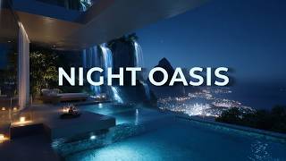 Premium Chillout Lounge Music 2026 🌙 Night Oasis | Deep Ambient Escape into Luxury Night Calm