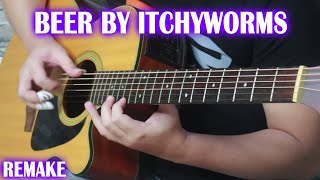 Sinubukan Ko Iremake Yung Beer by Itchyworms Ito Kinalabasan (Guitar Fingerstyle)