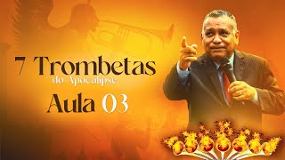 Aula 3 | As 7 Trombetas de Apocalipse