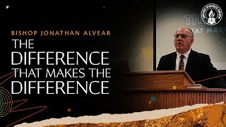 “The Difference That Makes the Difference“ |  Bishop Jonathan Alvear  | 09/19/2021