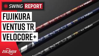 FUJIKURA VENTUS TR VELOCORE+ | The Swing Report