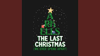 The Last Christmas (We Ever Spend Apart)