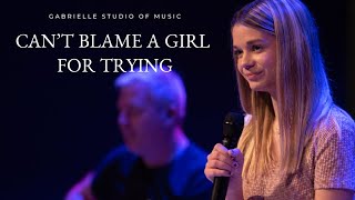 Can’t Blame A Girl For Trying - Feat. Alianna P. | Gabrielle Studio Of Music