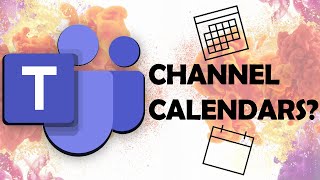 How to Use the New Channel Calendars in Microsoft Teams
