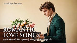 Top 100 Romantic Piano Love Songs - Classic Beautiful Piano Music of All Time
