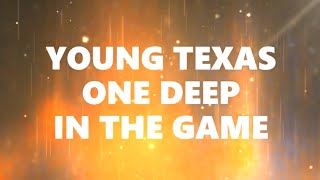 Young Texas - One Deep In The Game