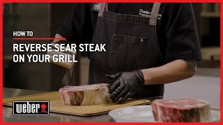 How to Reverse Sear Steak on Your Grill | Weber Grills