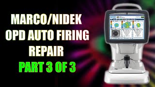 Marco/Nidek OPD Auto Firing Repair Part 3 of 3