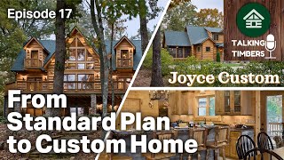 From Standard Plan to Custom Home - Talking Timbers Episode 17