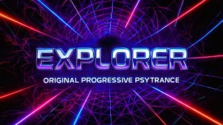 EXPLORER – Original Progressive Psytrance |  Journey Beyond Reality