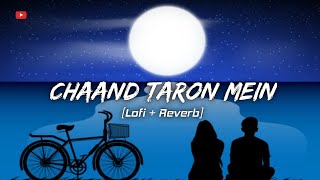 Chaand Taron Mein 💓[Slowed +Reverb] Sonu Nigam🎶Lata Mangeshkar | Lofi @LifeOfLesson88