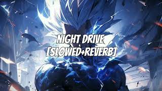 NIGHT DRIVE - [SUPER SLOWED+REVERB]