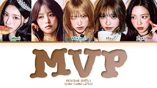 RESCENE MVP Lyrics (Color Coded Lyrics)