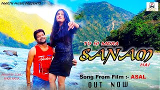 TU HI MERA SANAM HAI-MAAHI- From Asal Movie#Pradeep​​ Sonu#TR#Latest​​​​ Hindi Song#Tarun​​​#Nikki R