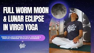 Full Worm Moon & Lunar Eclipse in Virgo Yoga | 20 Minutes