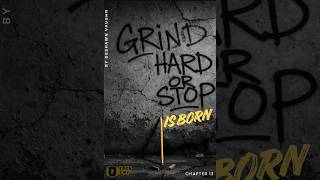 Chapter 13 - Grind Hard or Stop is Born - Grind Hard or Stop - Skud Zone Stories