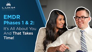 EMDR Phases 1 & 2: It's All About You, and That Takes Time!