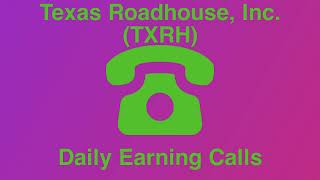 Texas Roadhouse, Inc. (TXRH) Q1 2023 Earnings Call Transcript