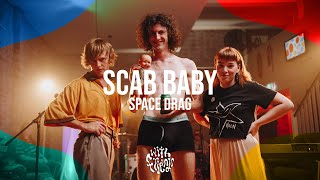 Scab Baby - Space Drag | With Friends Live